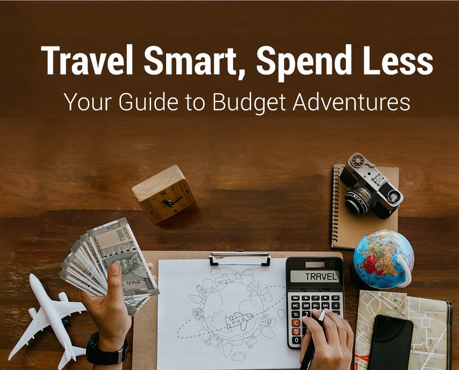 How to Travel Smart on a Budget
